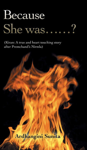 Because She Was...... ? (Kiran: a True and Heart Touching Story After Premchand's Nirmla)