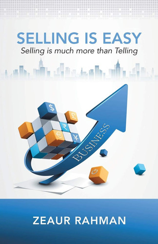 Selling Is Easy Selling Is Much More Than Telling