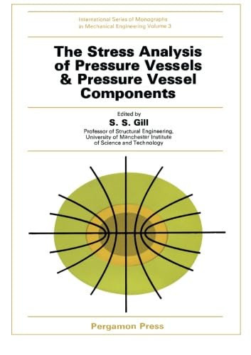 The Stress Analysis of Pressure Vessels and Pressure Vessel Components