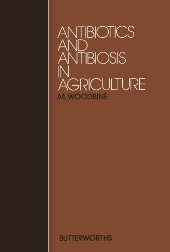 Antibiotics and Antibiosis in Agriculture