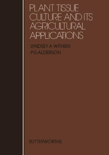 Plant Tissue Culture and its Agricultural Applications: Proceedings of Previous Easter Schools in Agricultural Science, Published by Butterworths, London