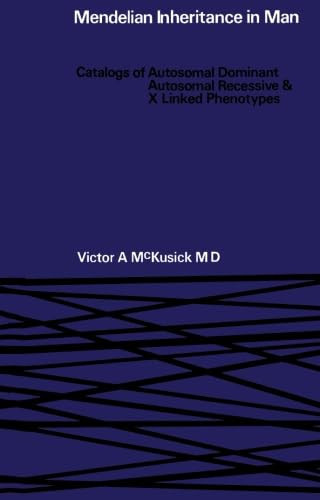 Mendelian Inheritance in Man: Catalogs of Autosomal Dominant, Autosomal Recessive, and X-Linked Phenotypes