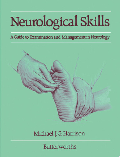 Neurological Skills A Guide to Examination and Management in Neurology