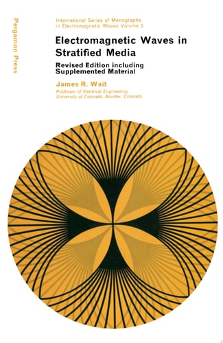 Electromagnetic Waves in Stratified Media Revised Edition Including Supplemented Material