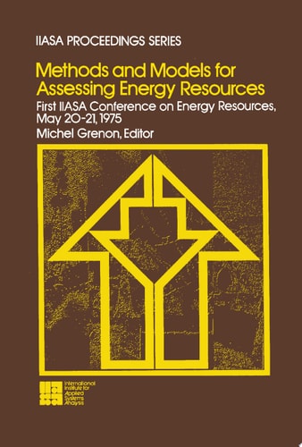 Methods and Models for Assessing Energy Resources First IIASA Conference on Energy Resources, May 20-21, 1975