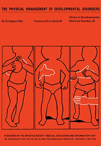 The Physical Management of Developmental Disorders: Clinics in Developmental Medicine, No. 26