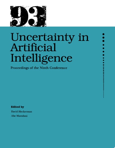 Uncertainty in Artificial Intelligence: Proceedings of the Ninth Conference on Uncertainty in Artificial Intelligence