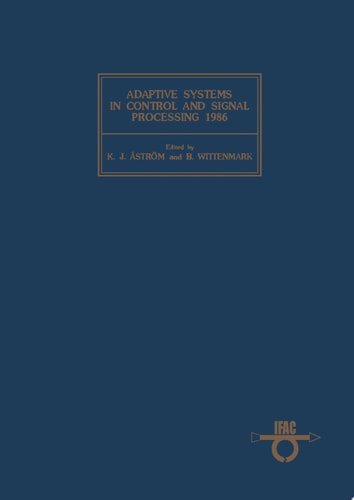 Adaptive Systems in Control and Signal Processing 1986