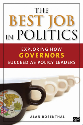 The best job in politics: exploring how governors succeed as policy leaders