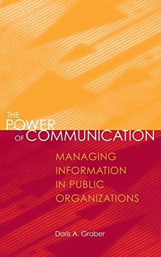 The Power of Communication Managing Information in Public Organizations
