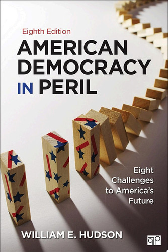 American democracy in peril: eight challenges to America's future