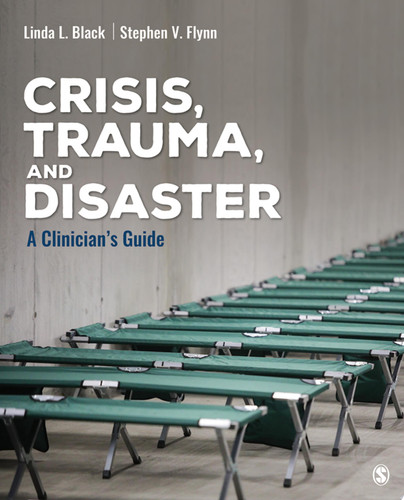 Crisis, Trauma, and Disaster A Clinician′s Guide