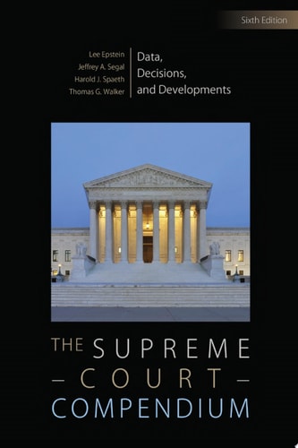 The Supreme Court Compendium Data, Decisions, and Developments