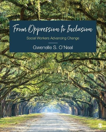 From Oppression to Inclusion Social Workers Advancing Change