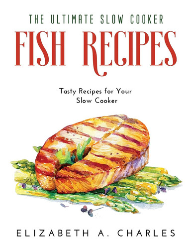 The Ultimate Slow Cooker Fish Recipes Tasty Recipes for Your Slow Cooker