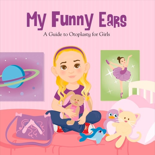 My Funny Ears A Girl and Boy's Guide to Otoplasty - 2 Books in One!