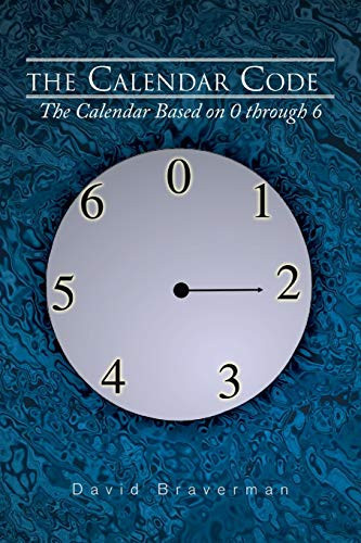 The Calendar Code The Calendar Based on 0 Through 6