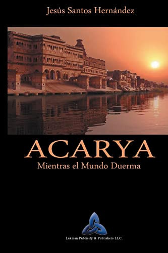 Acarya Mientras el Mundo Duerma