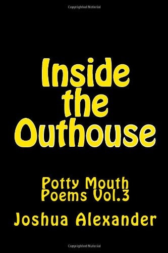 Inside the Outhouse Potty Mouth Poems Vol. 3