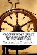 Crochet Work (Fully Illustrated How to Instructions)