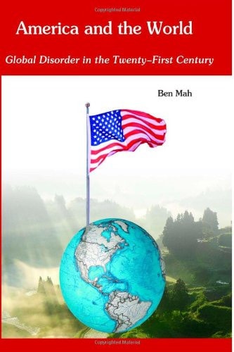America and the World Global Disorder in the Twenty-First Century