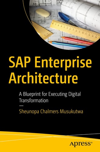 SAP Enterprise Architecture A Blueprint for Executing Digital Transformation