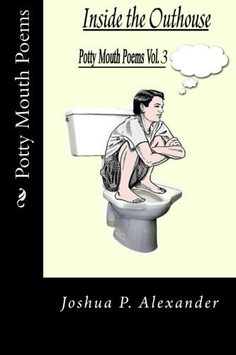 Inside the Outhouse Potty Mouth Poems
