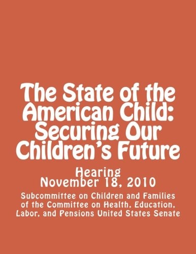 The State of the American Child: Securing Our Children's Future