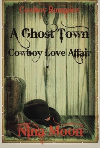 Cowboy Romance: a Ghost Town Cowboy Love Affair The Cooper and Elizabeth Mitchell Trilogoy - Book 1