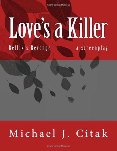 Love's a Killer Rellik's Revenge - a Screenplay