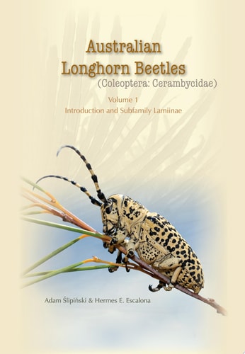 Australian Longhorn Beetles (Coleoptera: Cerambycidae) Volume 1 Introduction and Subfamily Lamiinae