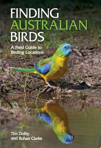 Finding Australian Birds A Field Guide to Birding Locations