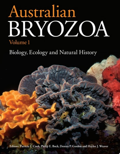 Australian Bryozoa Volume 1 Biology, Ecology and Natural History