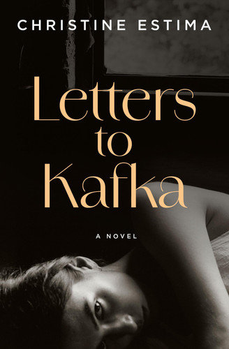 Letters to Kafka A Novel