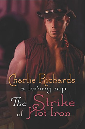 The Strike of Hot Iron (A Loving Nip)