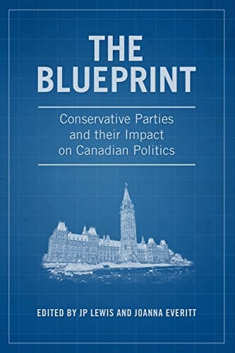 The Blueprint Conservative Parties and their Impact on Canadian Politics