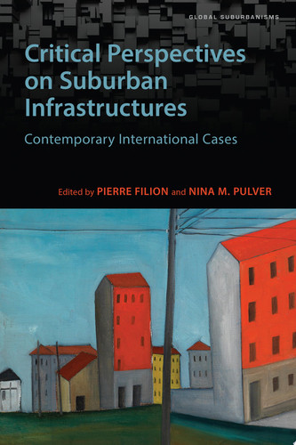 Critical Perspectives on Suburban Infrastructures Contemporary International Cases