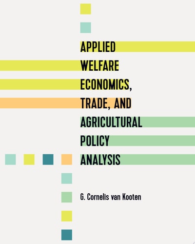 Applied Welfare Economics, Trade, and Agricultural Policy Analysis
