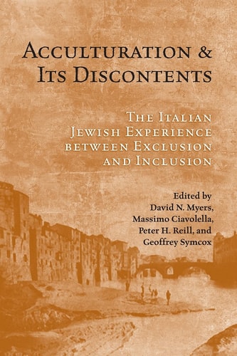 Acculturation and Its Discontents The Italian Jewish Experience Between Exclusion and Inclusion