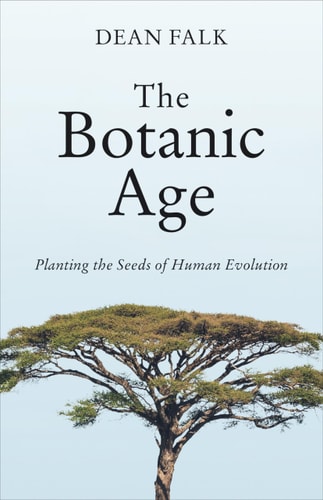 The Botanic Age Planting the Seeds of Human Evolution