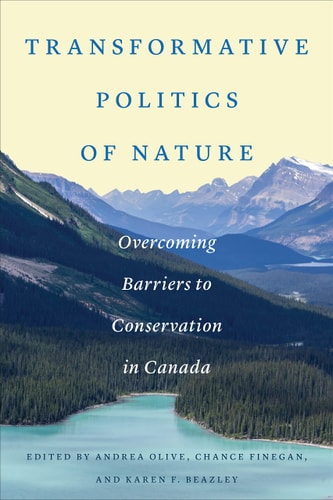 Transformative Politics of Nature Overcoming Barriers to Conservation in Canada