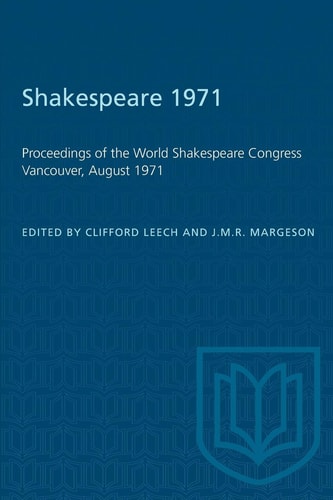 Shakespeare 1971 Proceedings of the World Shakespeare Congress Vancouver, August 1971