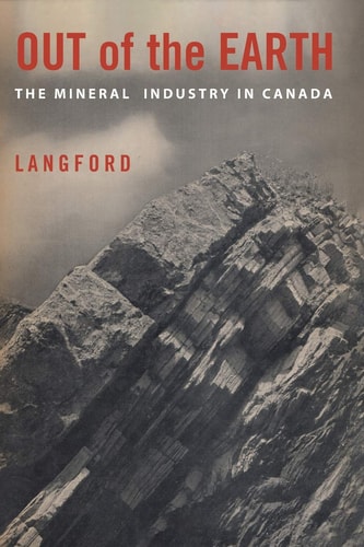 Out of the Earth: The Mineral Industry in Canada