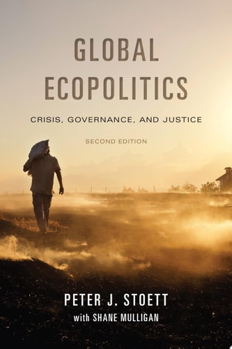 Global Ecopolitics Crisis, Governance, and Justice, Second Edition