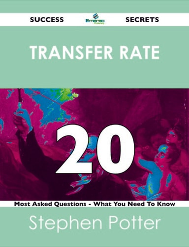 transfer rate 20 Success Secrets - 20 Most Asked Questions On transfer rate - What You Need To Know