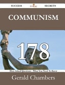 Communism 178 Success Secrets - 178 Most Asked Questions on Communism - What You Need to Know