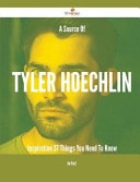 A Source of Tyler Hoechlin Inspiration - 37 Things You Need to Know