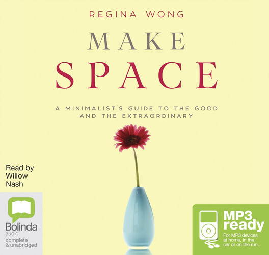 Make Space: A Minimalist's Guide to the Good and the Extraordinary