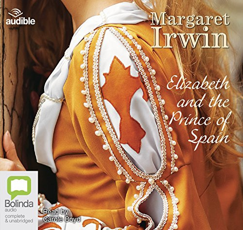 Elizabeth and the Prince of Spain: 3 (Good Queen Bess)