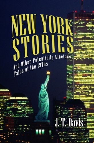 New York Stories and Other Potentially Libelous Tales of The 1970s